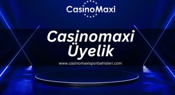 Casinomaxi Üyelik